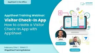 AppSheet in the Office - How to create a Visitor Check-in App with AppSheet | Webinar