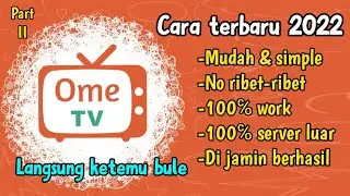 Cara main ome TV server luar negeri terbaru 2022 - 100℅ work 😱 Part 2