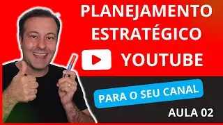 Como Criar um canal no Youtube pelo Celular  - PLANEJAMENTO ESTRATÉGICO - Aula 02