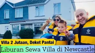 HOLIDAY IN NEWCASTLE - LIBURAN SEKELUARGA DI VILLA