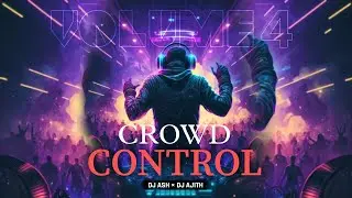 CROWD CONTROL VOLUME 4 | DJ ASH × DJ AJITH DOWNLOAD LINK IN Discription