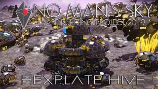 No Man's Sky: Base Building Project 2019 - Hexplate Hive [broken since ORIGINS]
