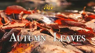 Autumn Leaves (J. Kosma) by CHOIRANTINE