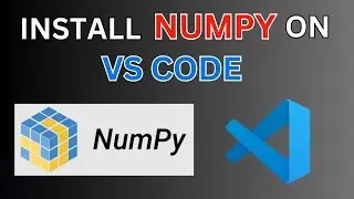 How to Install Numpy in Visual Studio Code on Window 10