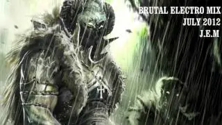 Brutal Electro Mix July 2012 - J.E.M
