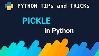 Pickle module | PYTHON TIPs and TRICKs