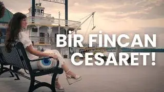 Amerika'da Kimse Türk Kahvesi İçmez! - Bir Fincan Cesaret!