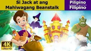 Si Jack at ang Beanstalk | Jack And The Beanstalk in Filipino | 