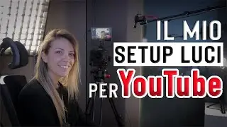 COME FARE VIDEO | Il mio setup luci per YouTube