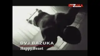 DVJ BAZUKA - Episode 69: Happy Beast (Official Audio)