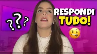 RESPONDI TUDO QUE VOCÊS ESTAVAM ME PERGUNTANDO!!