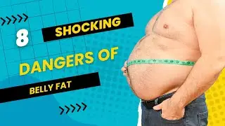 8 SHOCKING Dangers Of Belly Fat
