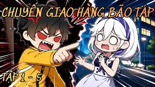 Tập 1 - 5 | Chuyến Giao Hàng Bão Táp | Ka Vietsub