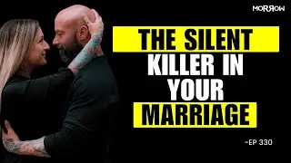 The Silent Killer in Marriage: How Resentment Builds and Destroys Love | The 'NEW' Marriage | Ep330