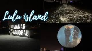 Lulu island Manar Abudhabi | Abudhabi culture | lulu island | Abudhabi