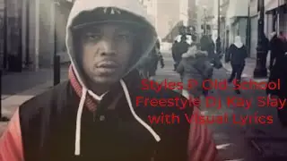 Styles P Old School Freestyle Dj Kay Slay with Visual Lyrics
