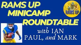 Rams Up Roundtable: Episode 39 - Rookies impress at Practice! Behind the Grind reaction, & more