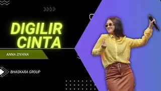 DIGILIR CINTA - ANNA ZIVANA  | BHASKARA GROUP