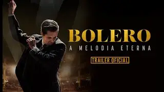 BOLERO, A MELODIA ETERNA | Trailer Oficial
