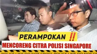 KASUS YANG MEMBUAT MALU POLISI SINGAPORE
