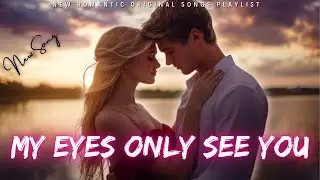 💖 𝐍𝐞𝐰 𝐋𝐨𝐯𝐞 𝐒𝐨𝐧𝐠 | 𝐌𝐲 𝐄𝐲𝐞𝐬 𝐎𝐧𝐥𝐲 𝐒𝐞𝐞 𝐘𝐨𝐮 (𝐋𝐲𝐫𝐢𝐜 𝐕𝐢𝐝𝐞𝐨) 𝐑𝐨𝐦𝐚𝐧𝐭𝐢𝐜 𝐁𝐚𝐥𝐥𝐚𝐝 | 𝐌𝐞𝐥𝐨𝐝𝐲 𝐌𝐨𝐬𝐚𝐢𝐜