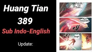 Huang Tian 389 INDO-ENGLISH (Huang Tian lawan Pak Tua)