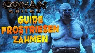 CONAN EXILES GUIDE: Frostriesen zähmen! ⚔️ Testlive Guide 2019