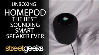 Unboxing HomePod - The Best Sounding Smart Speaker Ever