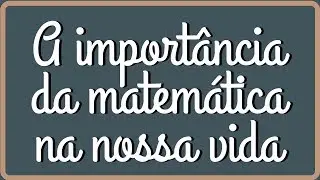 📌THE IMPORTANCE OF MATHEMATICS IN OUR LIVES | A video for those who don't like math [Prof. Alda]