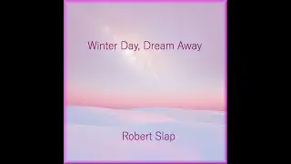 Winter Day, Dream Away