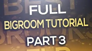 FL Studio - Full Bigroom Tutorial Part 3 (Buildup & Drop) [+FLP]