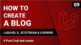 Post Crud and routes | Create a blog with Laravel 8, Jetstream & Livewire | #09