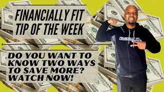 DO YOU WANT TO KNOW TWO WAYS TO SAVE MORE? WATCH NOW!