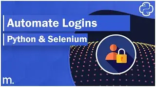 How to Automate Logins w/ Selenium & Python