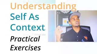 Self As Context - Practical Exercise