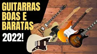 6 GUITARRAS BARATAS E BACANAS - CUSTO BENEFICIO