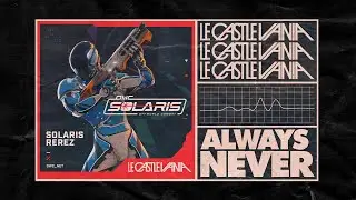 Le Castle Vania - Solaris Rerez (from the Solaris Offworld Combat Official Game Soundtrack)