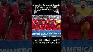 Argentina Defeated Canada in Copa America 2024
