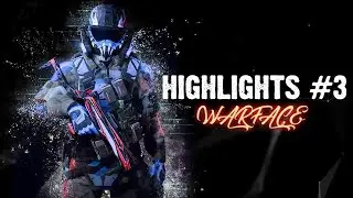 ХАЙЛАЙТЫ WARFACE #3