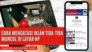TUTORIAL CARA MENGATASI IKLAN YANG MUNCUL TIBA-TIBA DI LAYAR HP