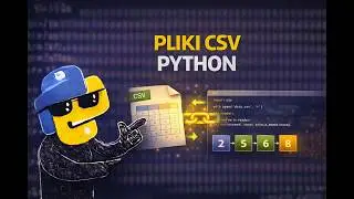 Operacje na plikach CSV [Python] odc. 31 z serii podstaw Pythona