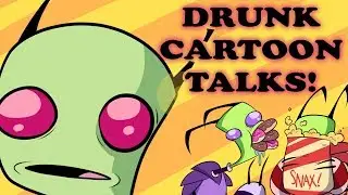 DRUNK CARTOON TALKS- EPISODE 1: INVADER ZIM (NOT FOR KIDS)