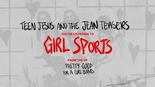 Teen Jesus and the Jean Teasers - Girl Sports