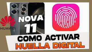 Como Activar y Configurar la Huella Digital en Huawei Nova 11 Pro - 11i y 11 Se