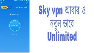 skyvpn unlimited || skyvpn limit hack || gp free net new update 2018