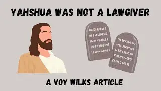 Yahshua Was Not A Lawgiver | A Voy Wilks Article 1975