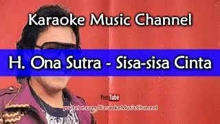 H. Ona Sutra Sisa-sisa Cinta (karaoke version)