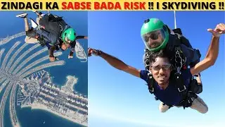 ZINDAGI KA SABSE BADA RISK !! SKYDIVING !! SKYDIVE DUBAI