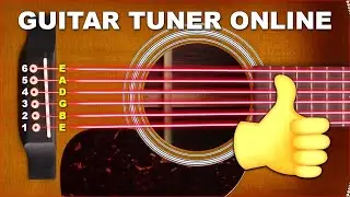 ✅ TUNE GUITAR, TUNER ONLINE for tuning acoustic guitar in standard strings EBGDAE