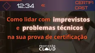 Como lidar com Imprevistos e Problemas Técnicos na sua Prova de Certificação
